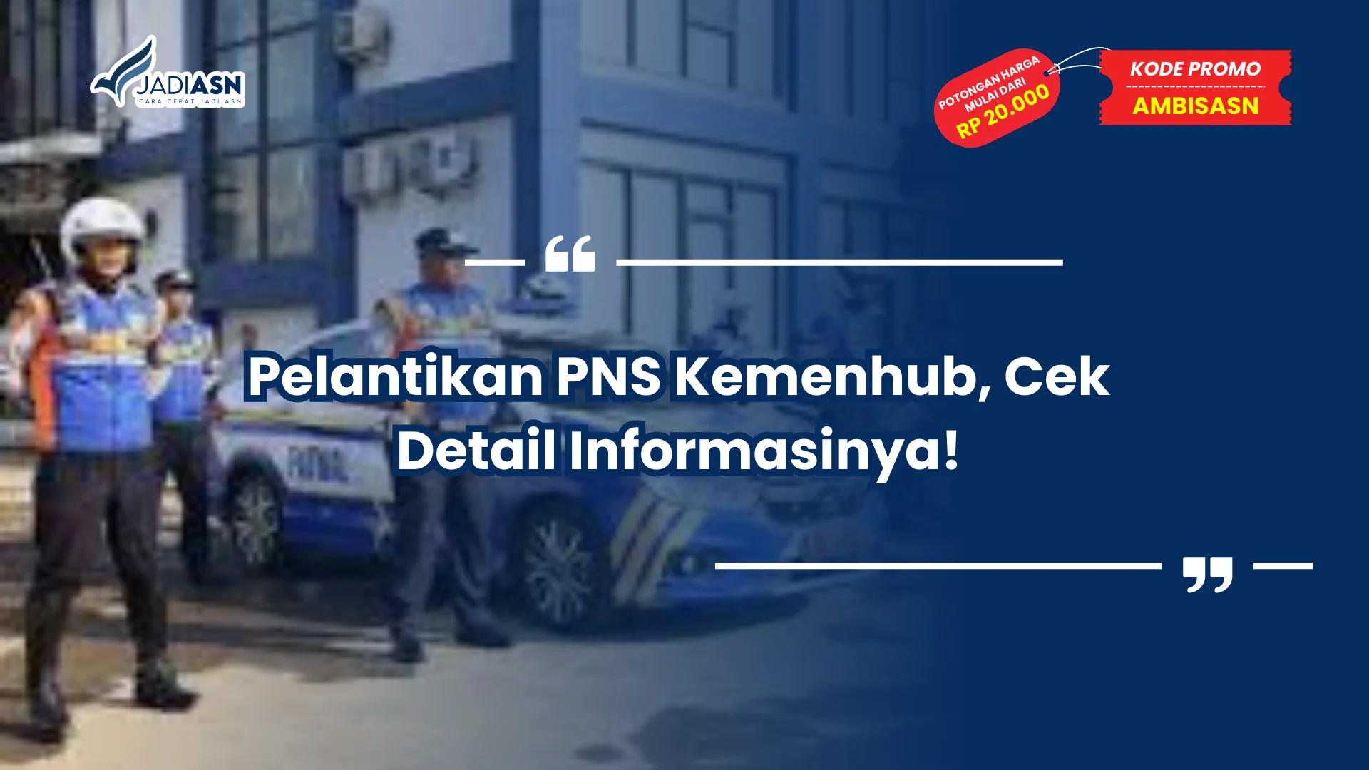 Pelantikan PNS Kemenhub, Cek Detail Informasinya!