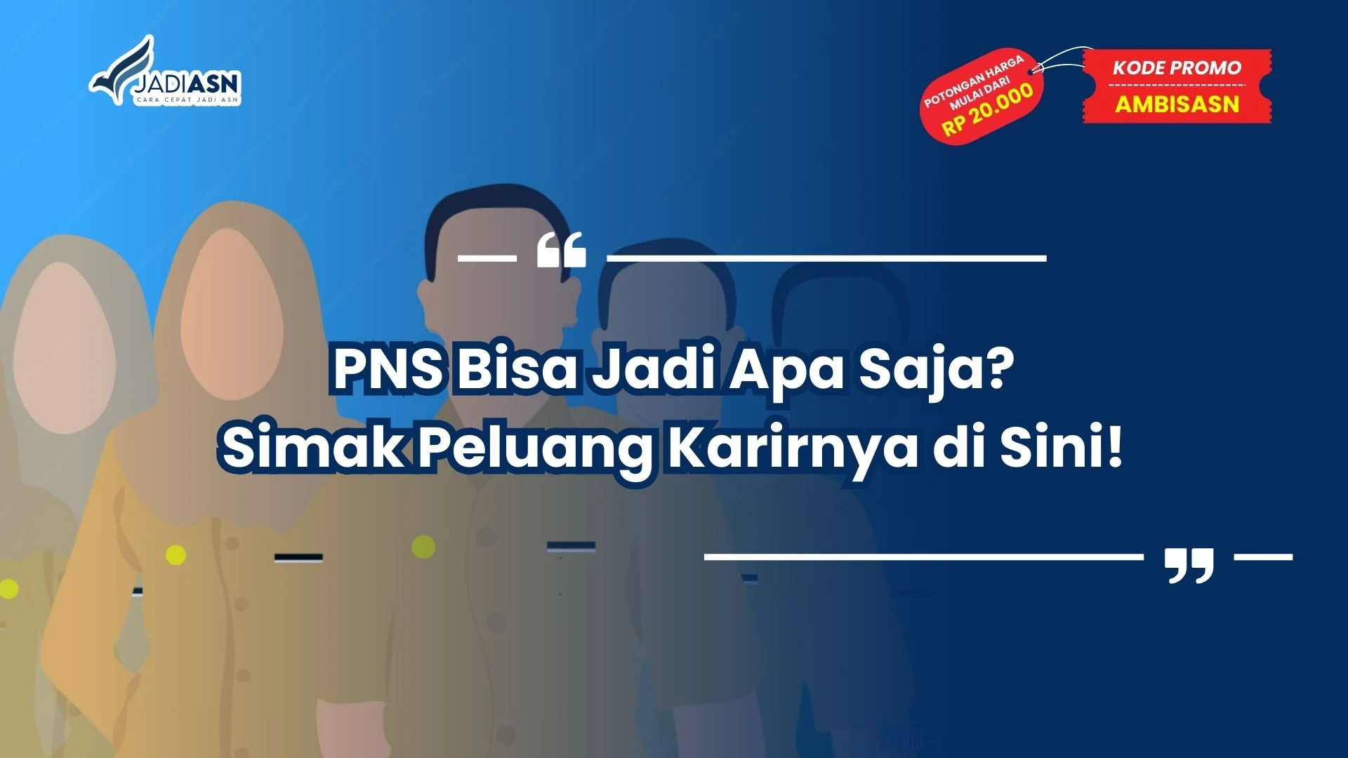 pns bisa jadi apa saja