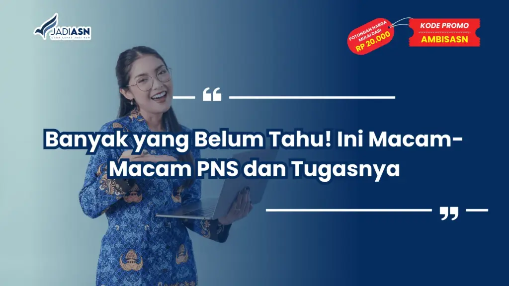 Macam-Macam PNS dan Tugasnya