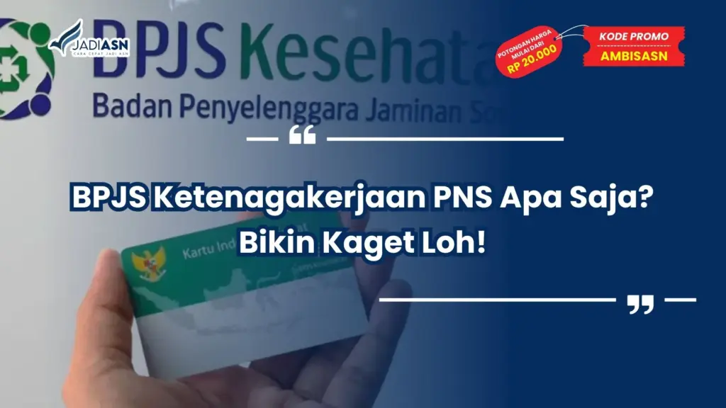 BPJS Ketenagakerjaan PNS Apa Saja