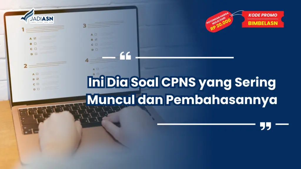Soal CPNS yang Sering Muncul dan Pembahasannya