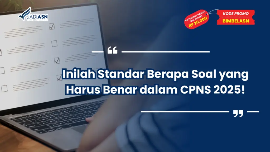 Berapa Soal yang Harus Benar dalam CPNS 2025