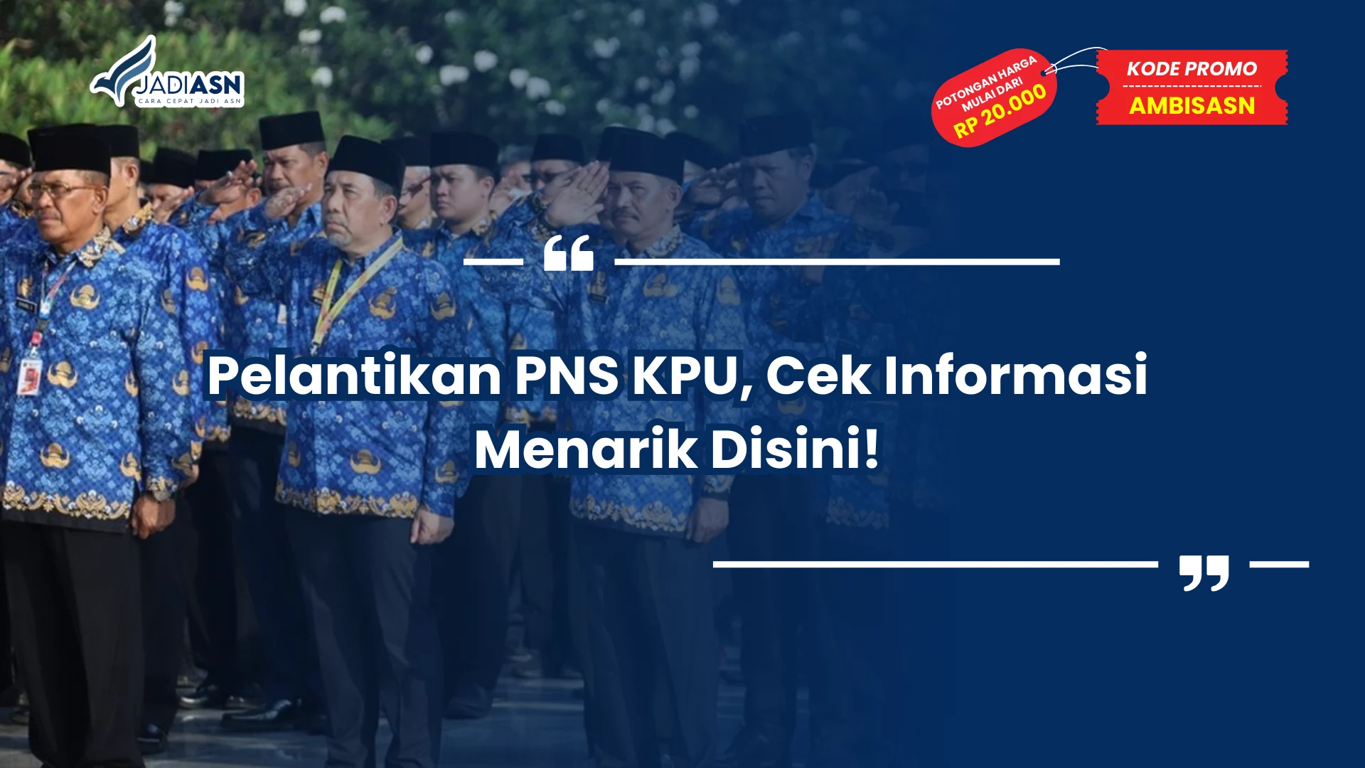 Pelantikan PNS KPU, Cek Informasi Menarik Disini!
