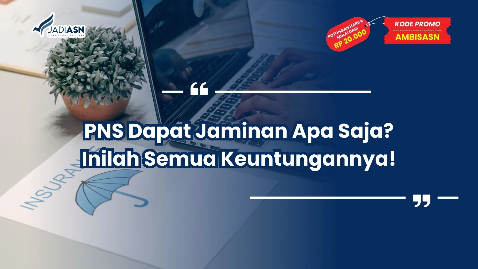 pns dapat jaminan apa saja?
