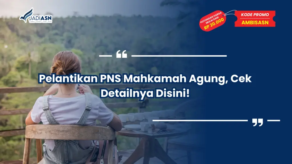Pelantikan PNS Mahkamah Agung, Cek Detailnya Disini!