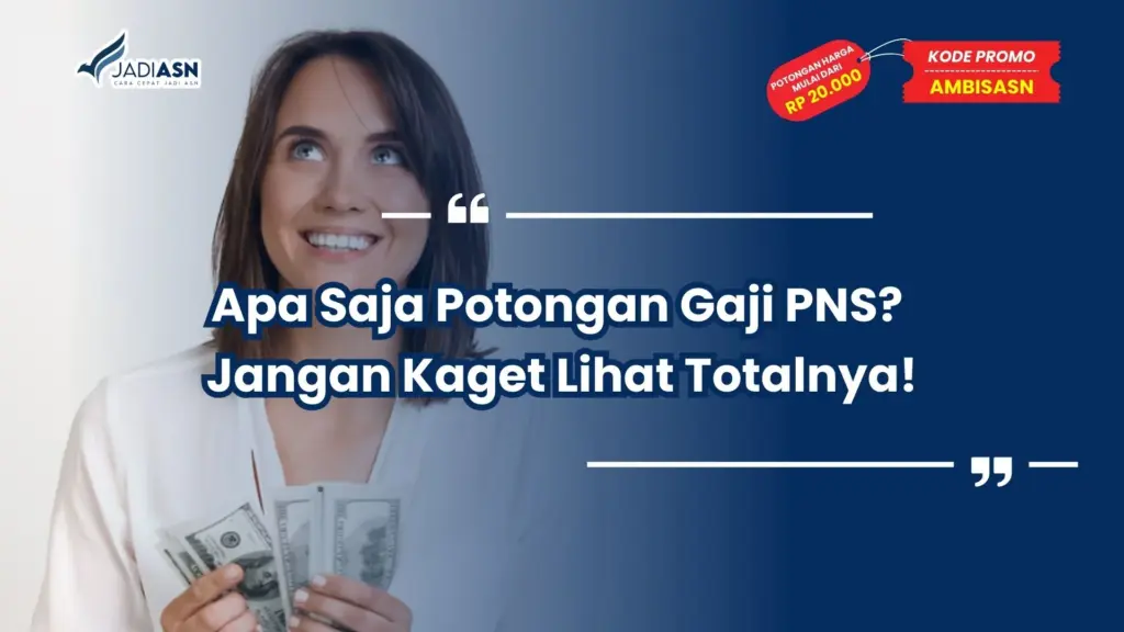 Apa Saja Potongan Gaji PNS