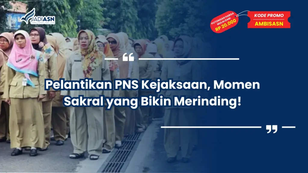 Pelantikan PNS Kejaksaan, Momen Sakral yang Bikin Merinding!