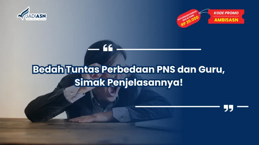 Bedah Tuntas Perbedaan PNS dan Guru, Simak Penjelasannya!