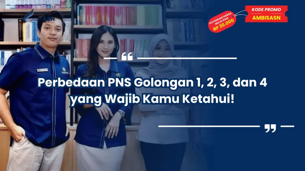 Perbedaan PNS Golongan 1, 2, 3, dan 4 yang Wajib Kamu Ketahui!