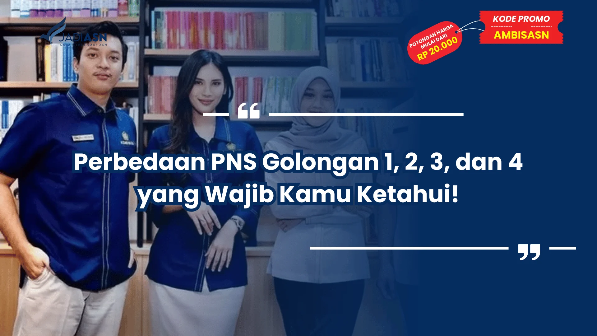 Perbedaan PNS Golongan 1, 2, 3, dan 4 yang Wajib Kamu Ketahui!