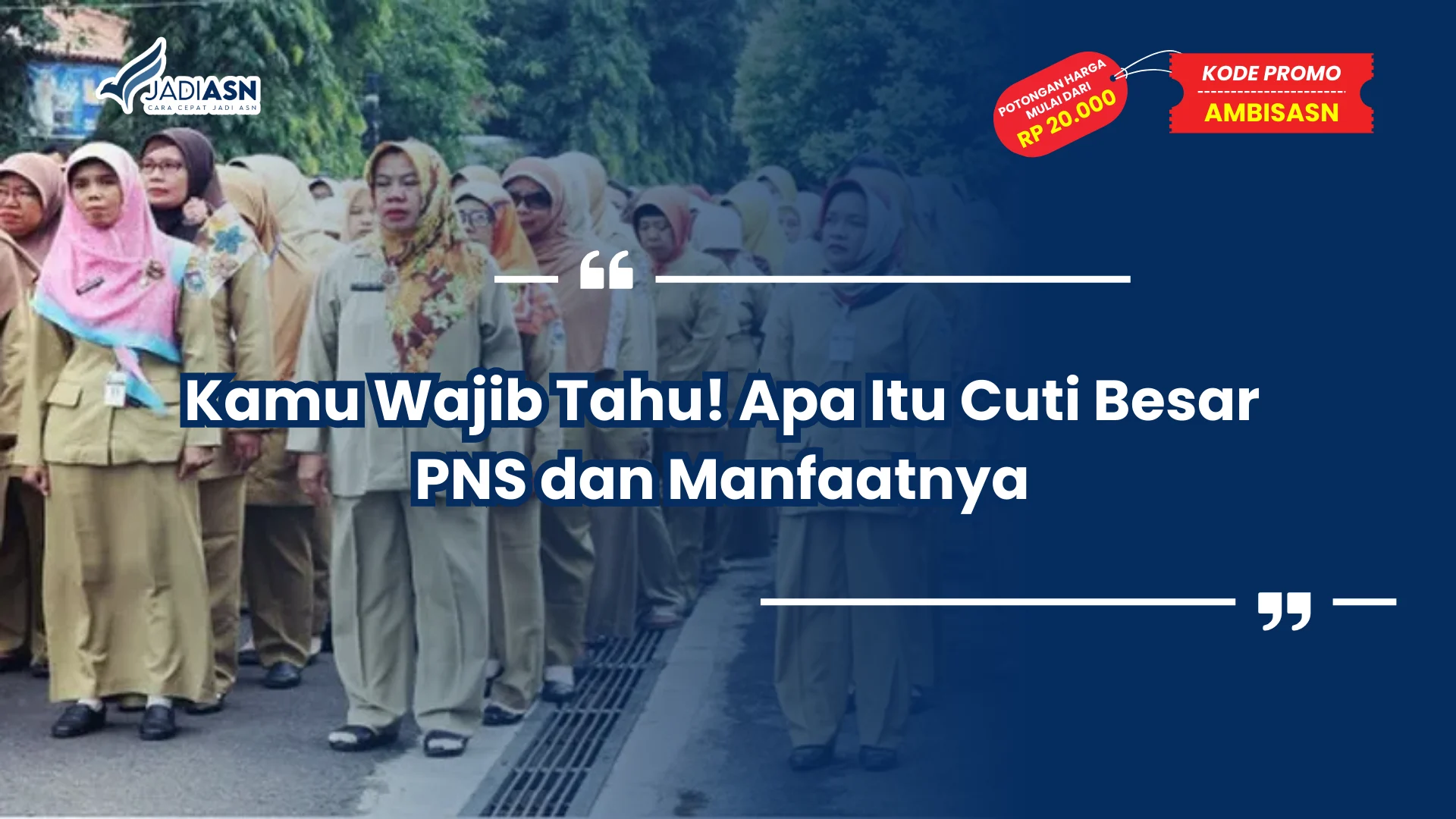 Kamu Wajib Tahu! Apa Itu Cuti Besar PNS dan Manfaatnya