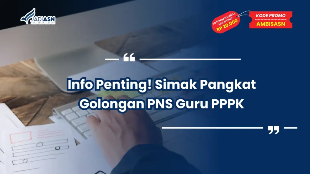 Info Penting! Simak Pangkat Golongan PNS Guru PPPK