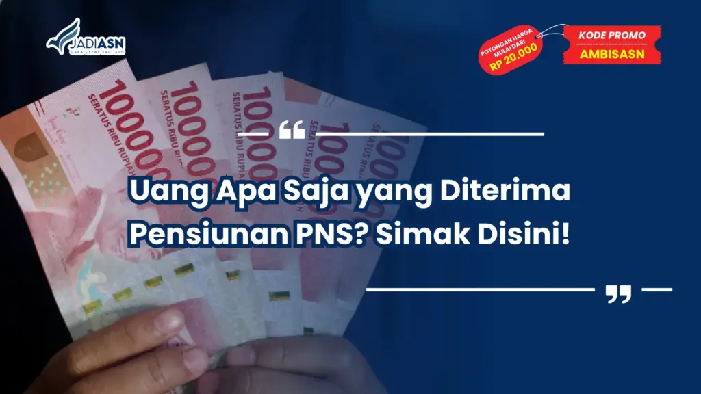 Uang Apa Saja yang Diterima Pensiunan PNS