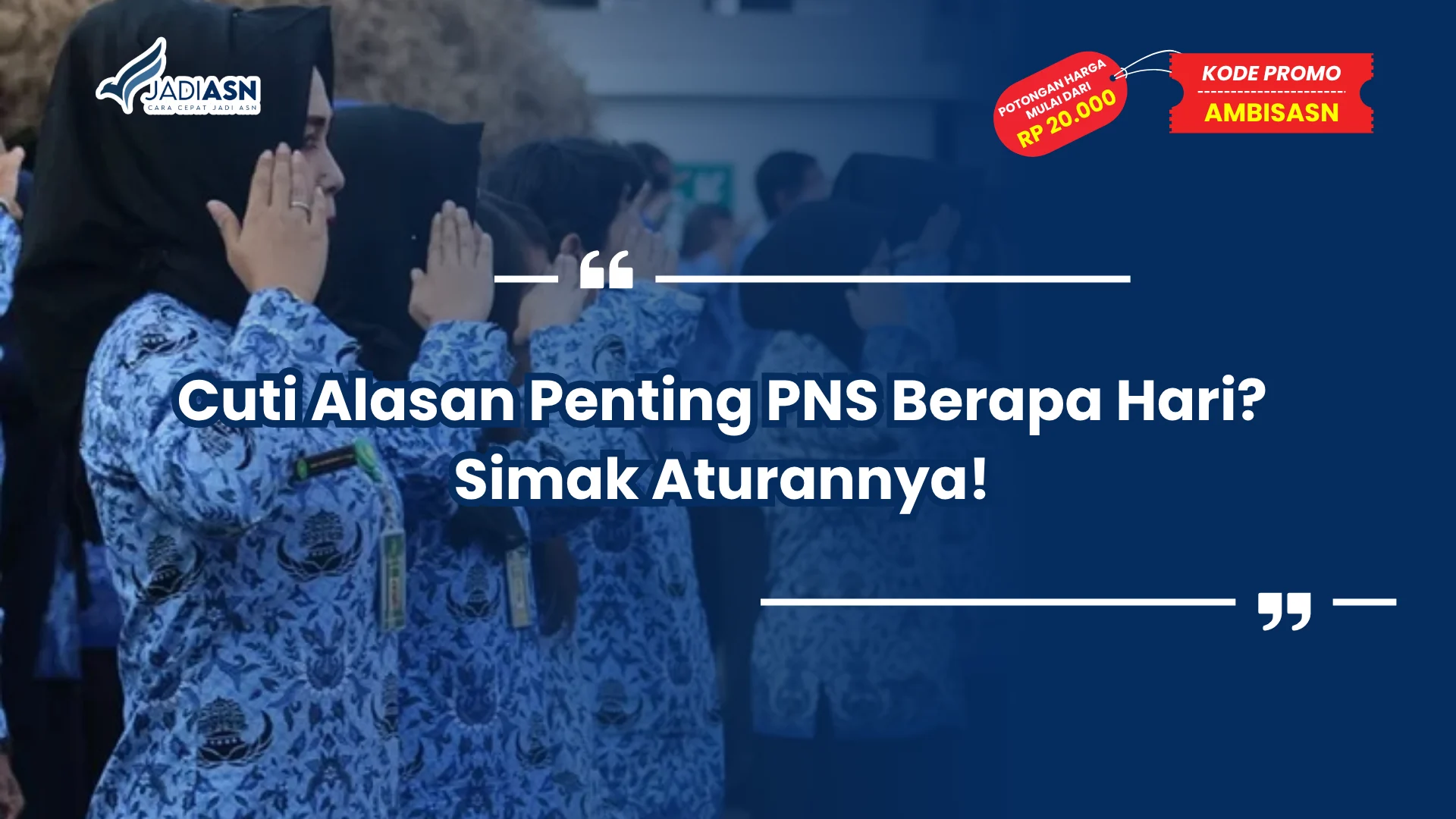 Cuti Alasan Penting PNS Berapa Hari? Simak Aturannya!