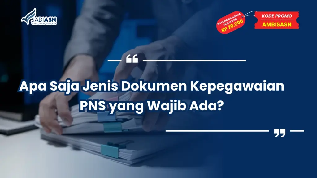 Apa Saja Jenis Dokumen Kepegawaian PNS