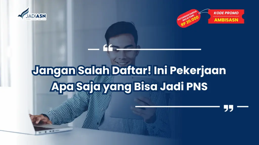 Pekerjaan Apa Saja yang Bisa Jadi PNS