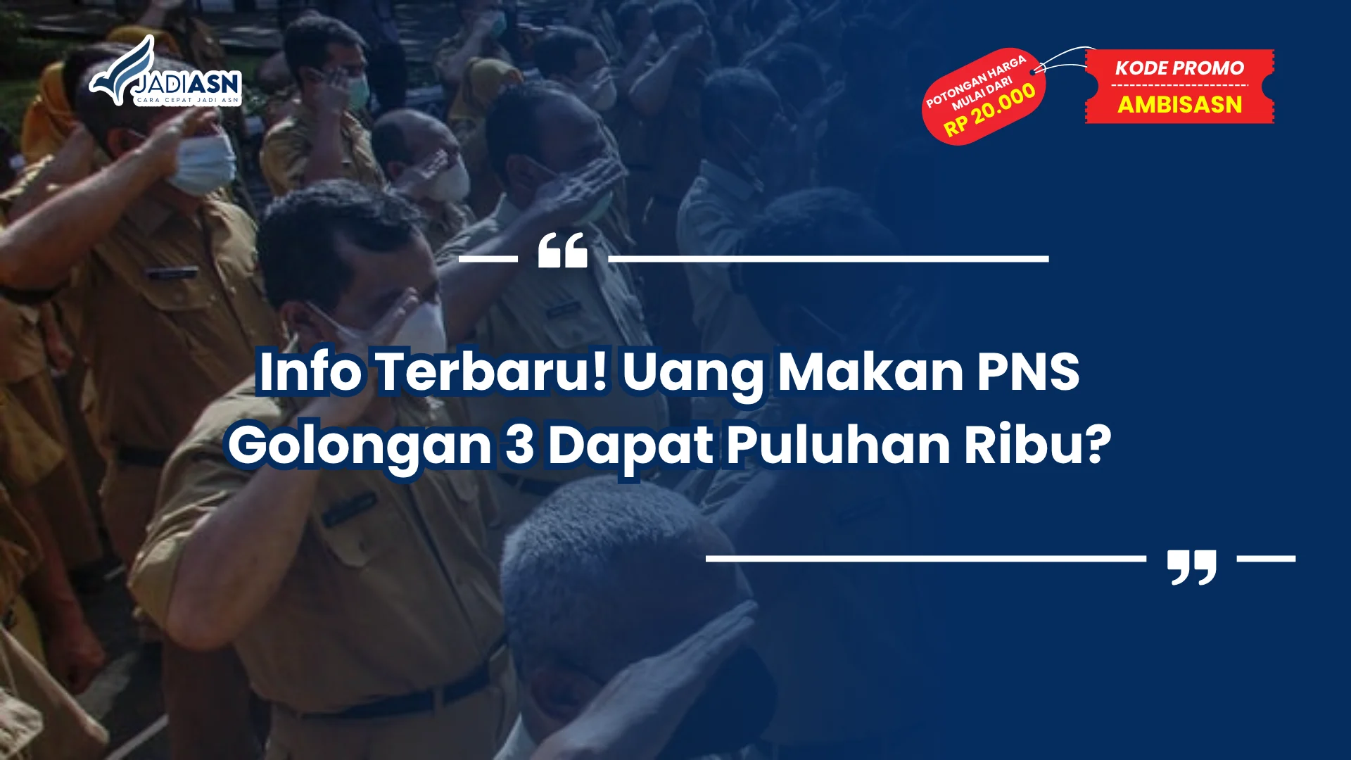 Info Terbaru! Uang Makan PNS Golongan 3 Dapat Puluhan Ribu?