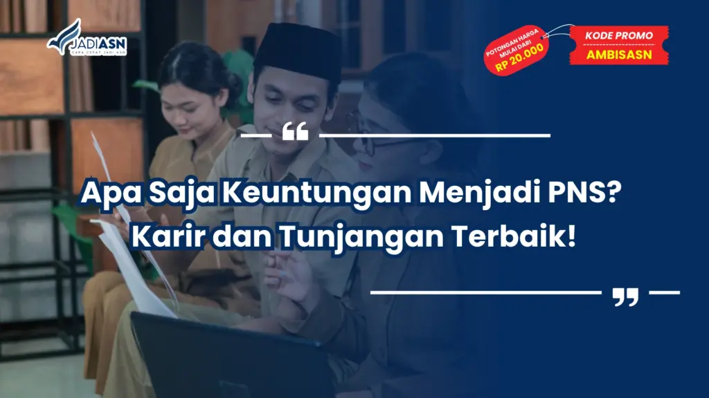 Apa Saja Keuntungan Menjadi PNS