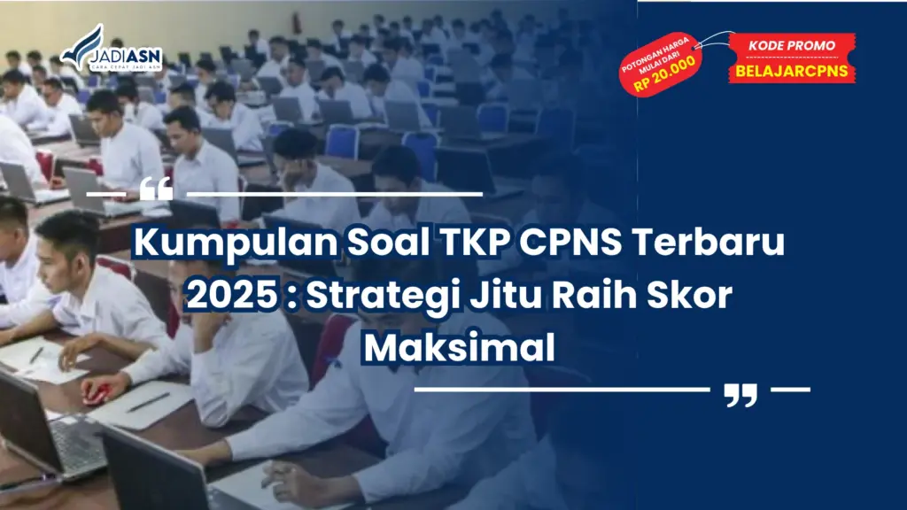 Kumpulan Soal TKP CPNS Terbaru