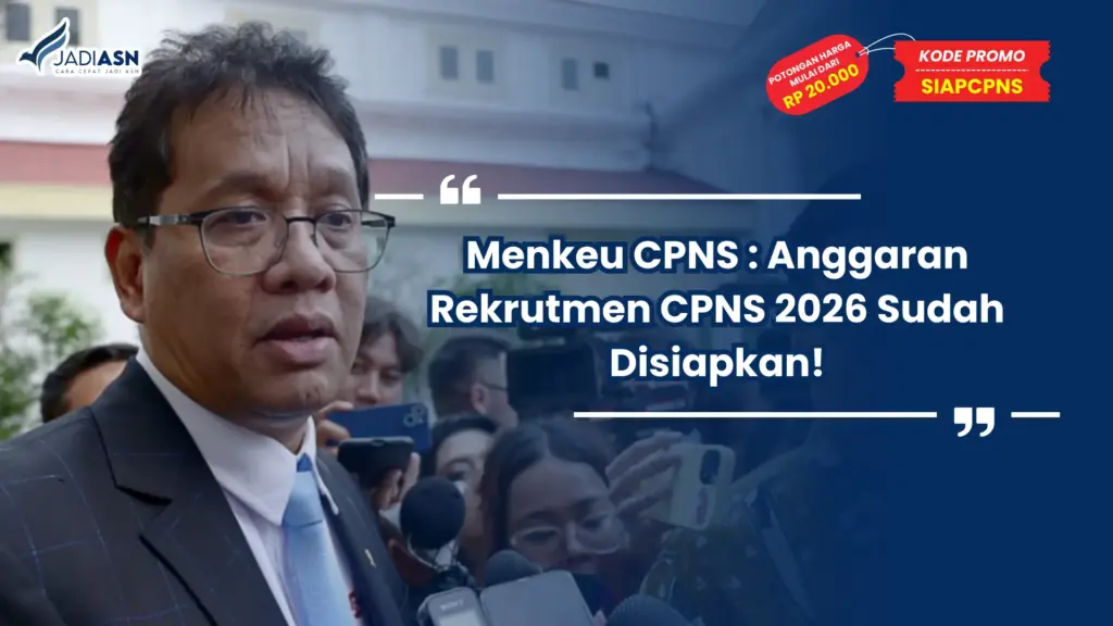 Menkeu CPNS Anggaran Rekrutmen CPNS 2026 Sudah Disiapkan!