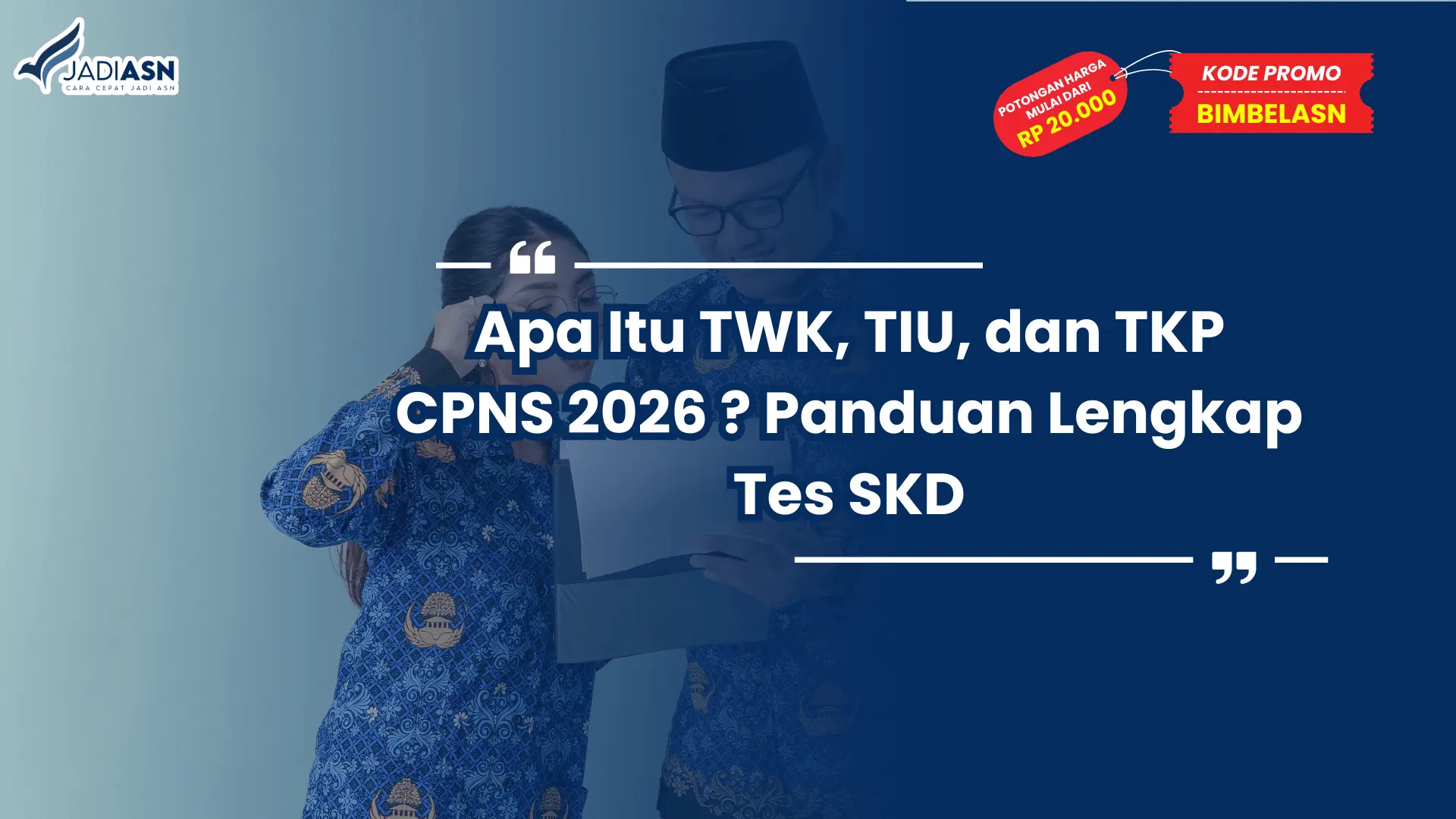 Apa Itu TWK, TIU, dan TKP CPNS 2026