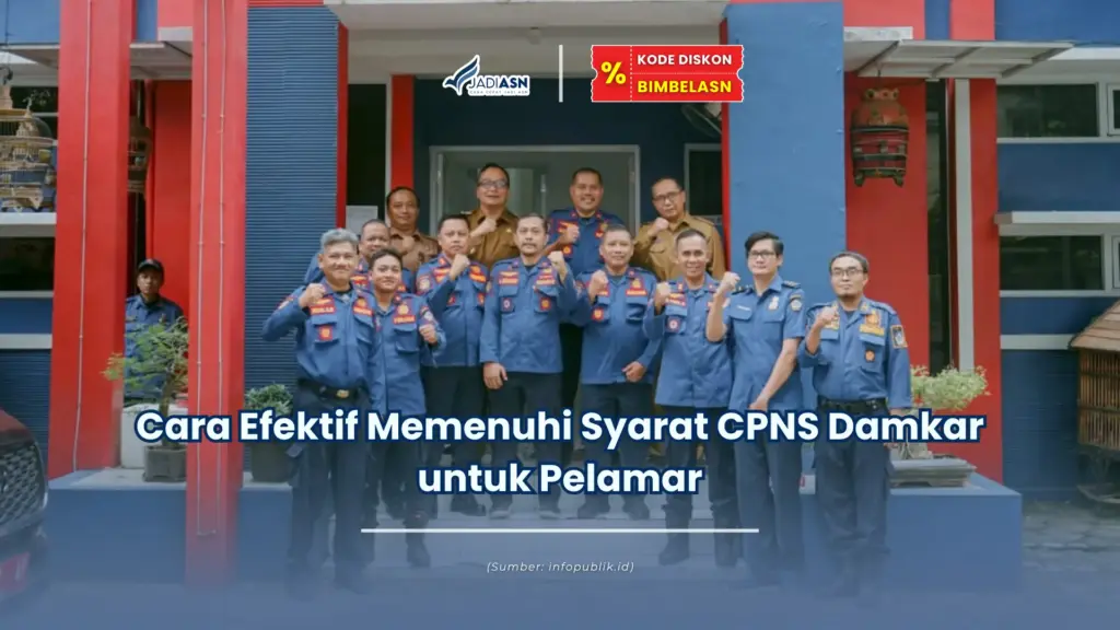 Jadiasn.id - Cara Efektif Memenuhi Syarat CPNS Damkar untuk Pelamar