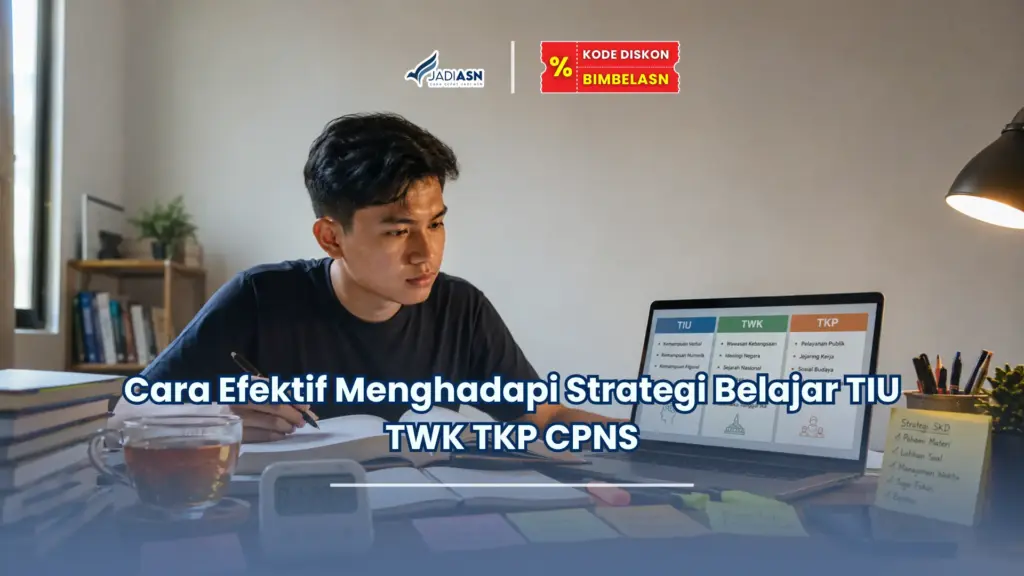 Jadiasn.id - Cara Efektif Menghadapi Strategi Belajar TIU TWK TKP CPNS