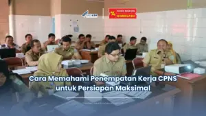 Jadiasn.id - Cara Memahami Penempatan Kerja CPNS untuk Persiapan Maksimal
