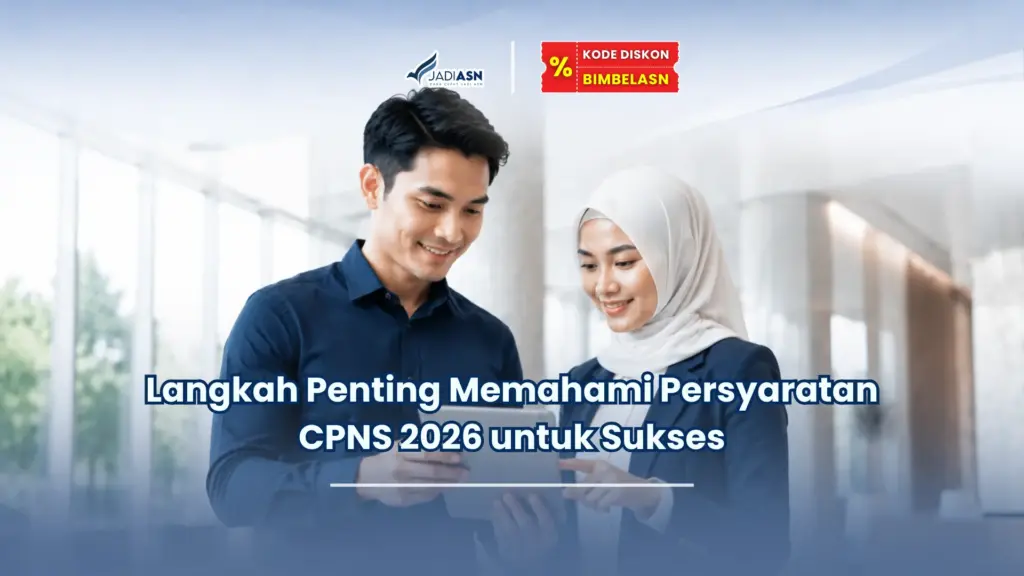 JadiASN.id - Langkah Penting Memahami Persyaratan CPNS 2026 untuk Sukses