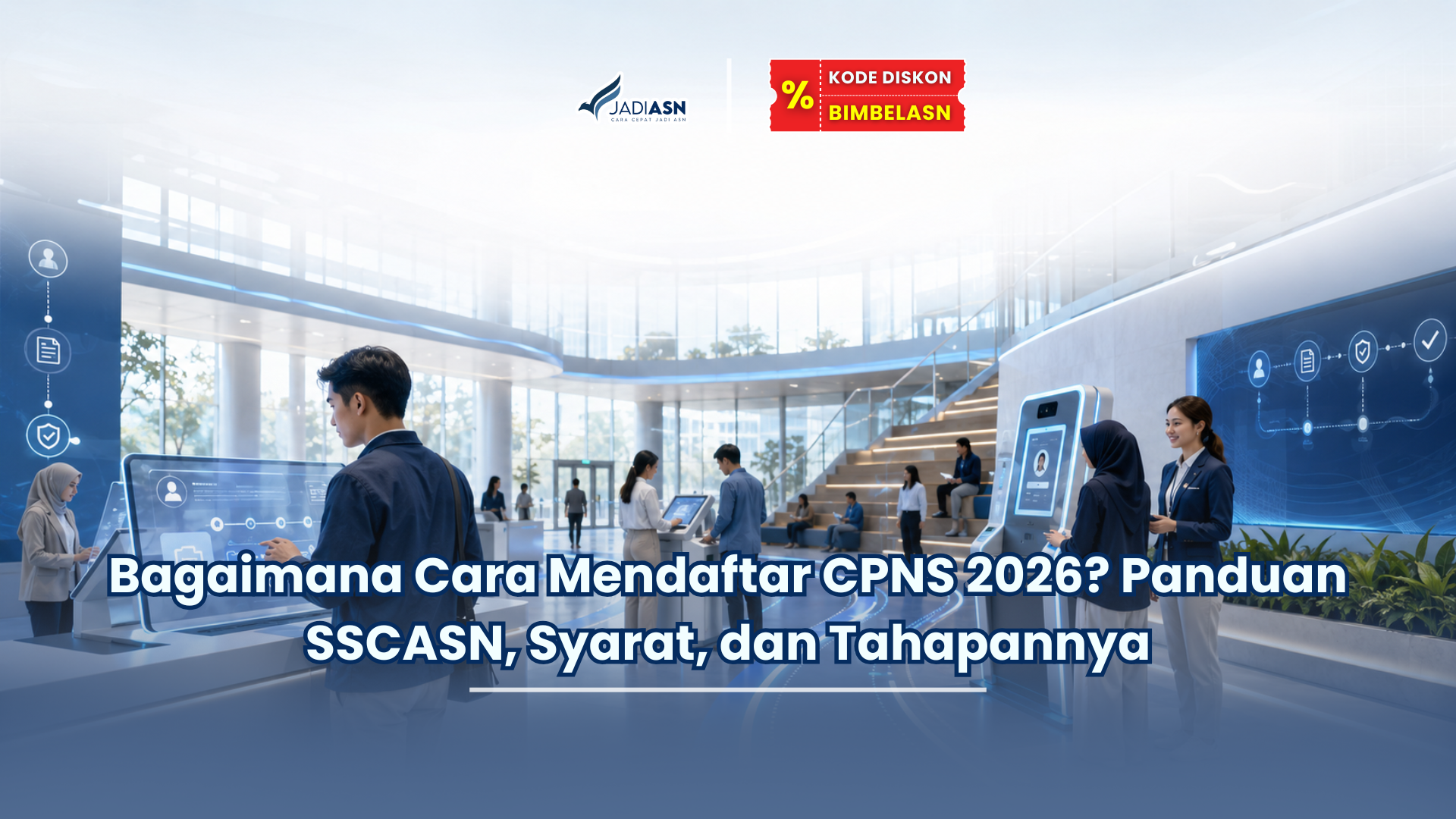 Bagaimana Cara Mendaftar CPNS 2026? Panduan SSCASN, Syarat, dan Tahapannya