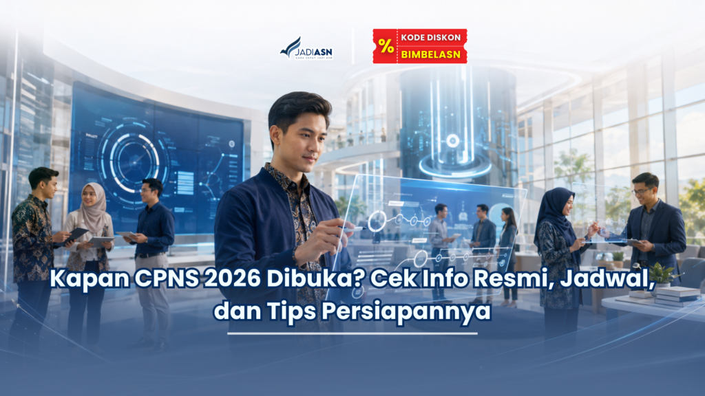 Kapan CPNS 2026 Dibuka? Cek Info Resmi, Jadwal, dan Tips Persiapannya