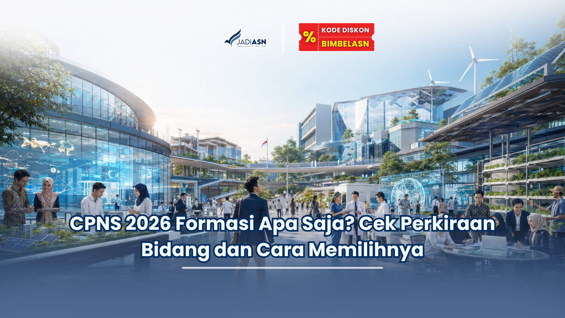 CPNS 2026 Formasi Apa Saja? Cek Perkiraan Bidang dan Cara Memilihnya