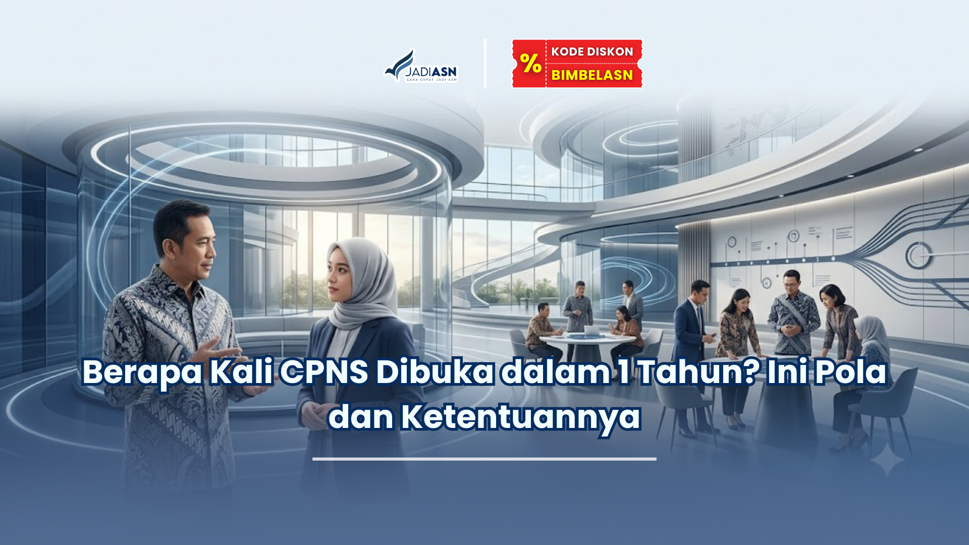 Berapa Kali CPNS Dibuka dalam 1 Tahun? Ini Pola dan Ketentuannya