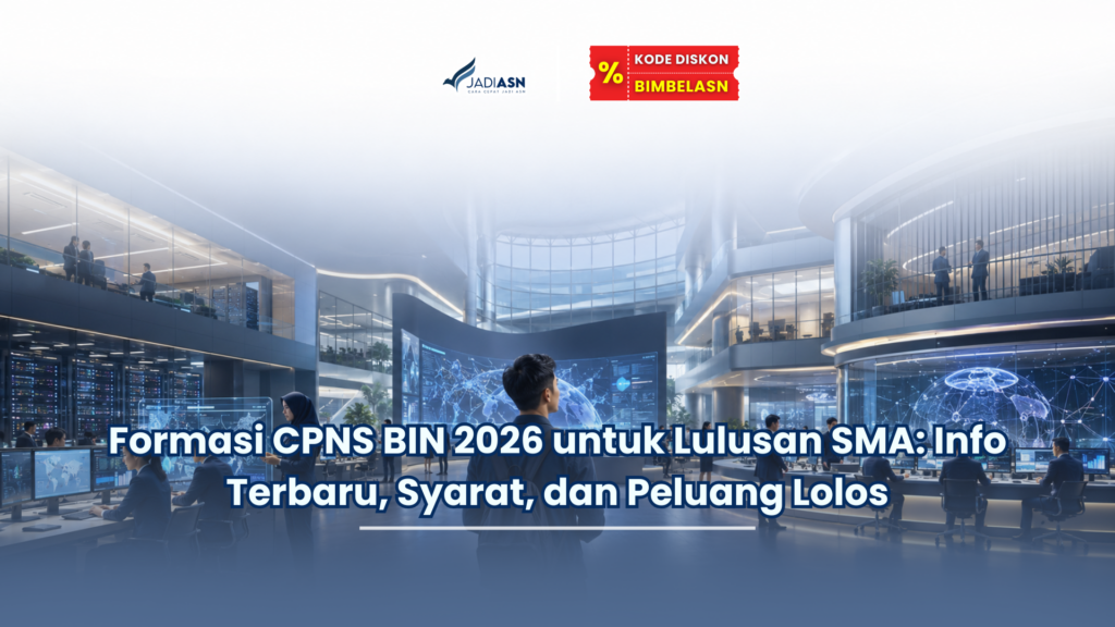 Formasi CPNS BIN 2026 untuk Lulusan SMA: Info Terbaru, Syarat, dan Peluang Lolos