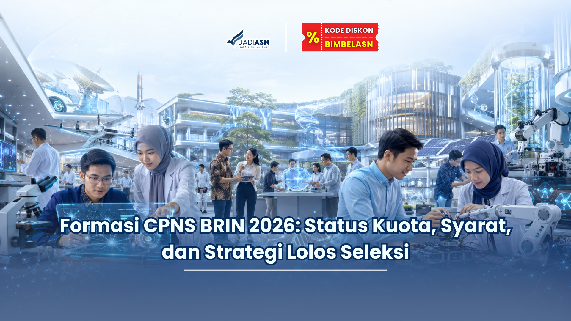 Formasi CPNS BRIN 2026: Status Kuota, Syarat, dan Strategi Lolos Seleksi
