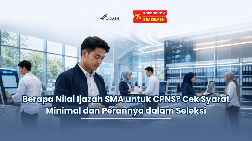 Berapa Nilai Ijazah SMA untuk CPNS? Cek Syarat Minimal dan Perannya dalam Seleksi