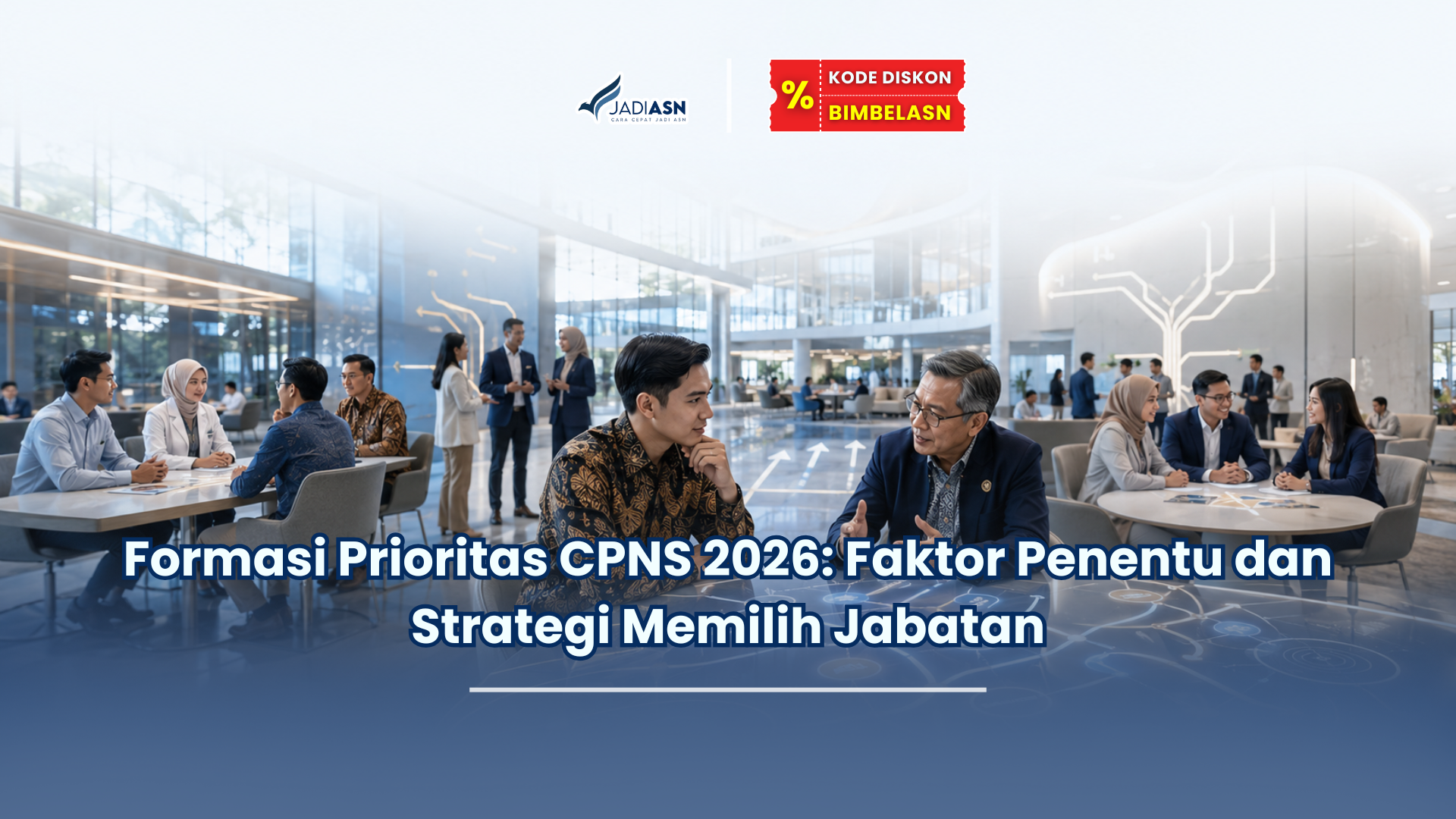 Formasi Prioritas CPNS 2026: Faktor Penentu dan Strategi Memilih Jabatan