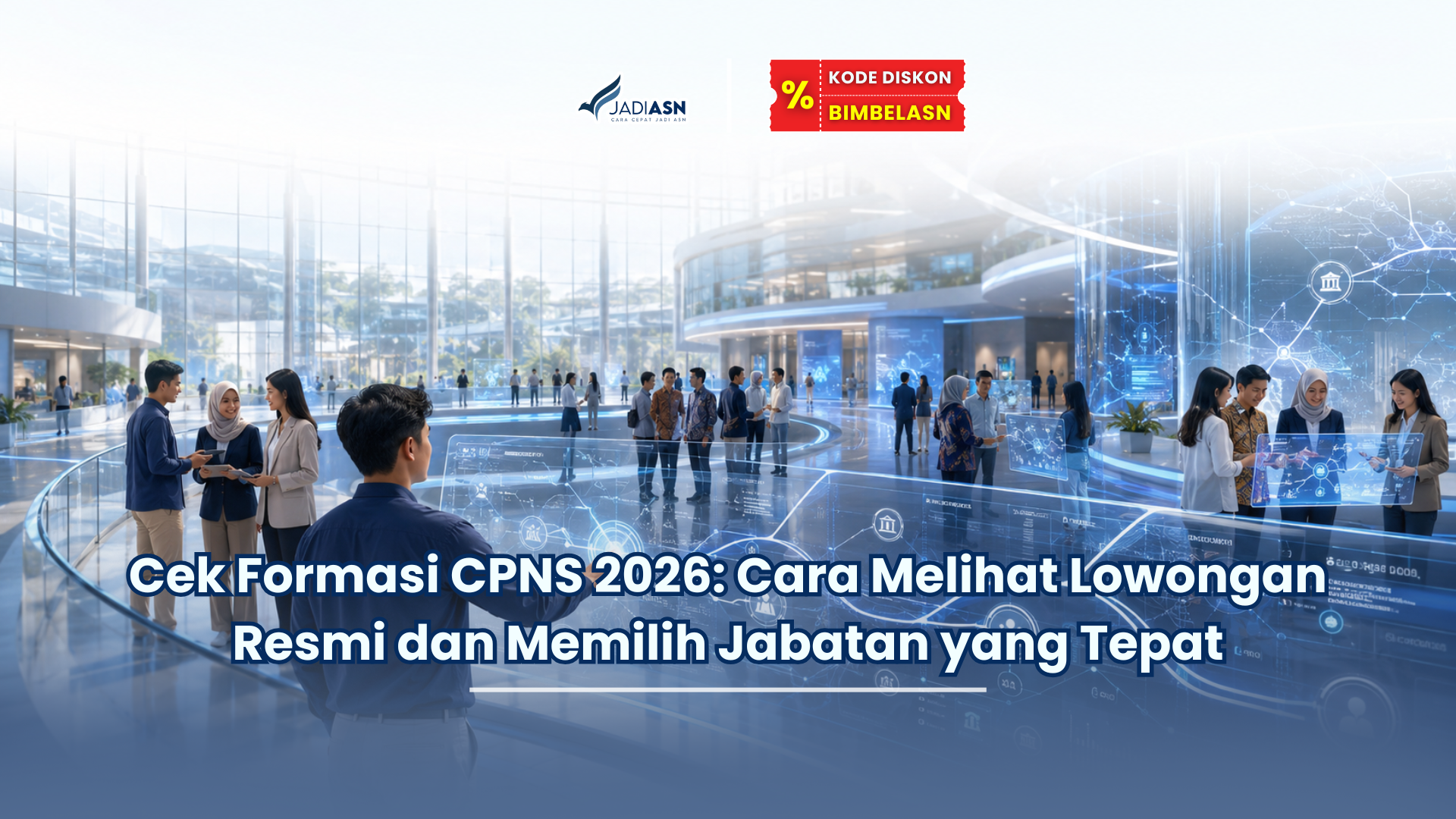 Cek Formasi CPNS 2026: Cara Melihat Lowongan Resmi dan Memilih Jabatan yang Tepat
