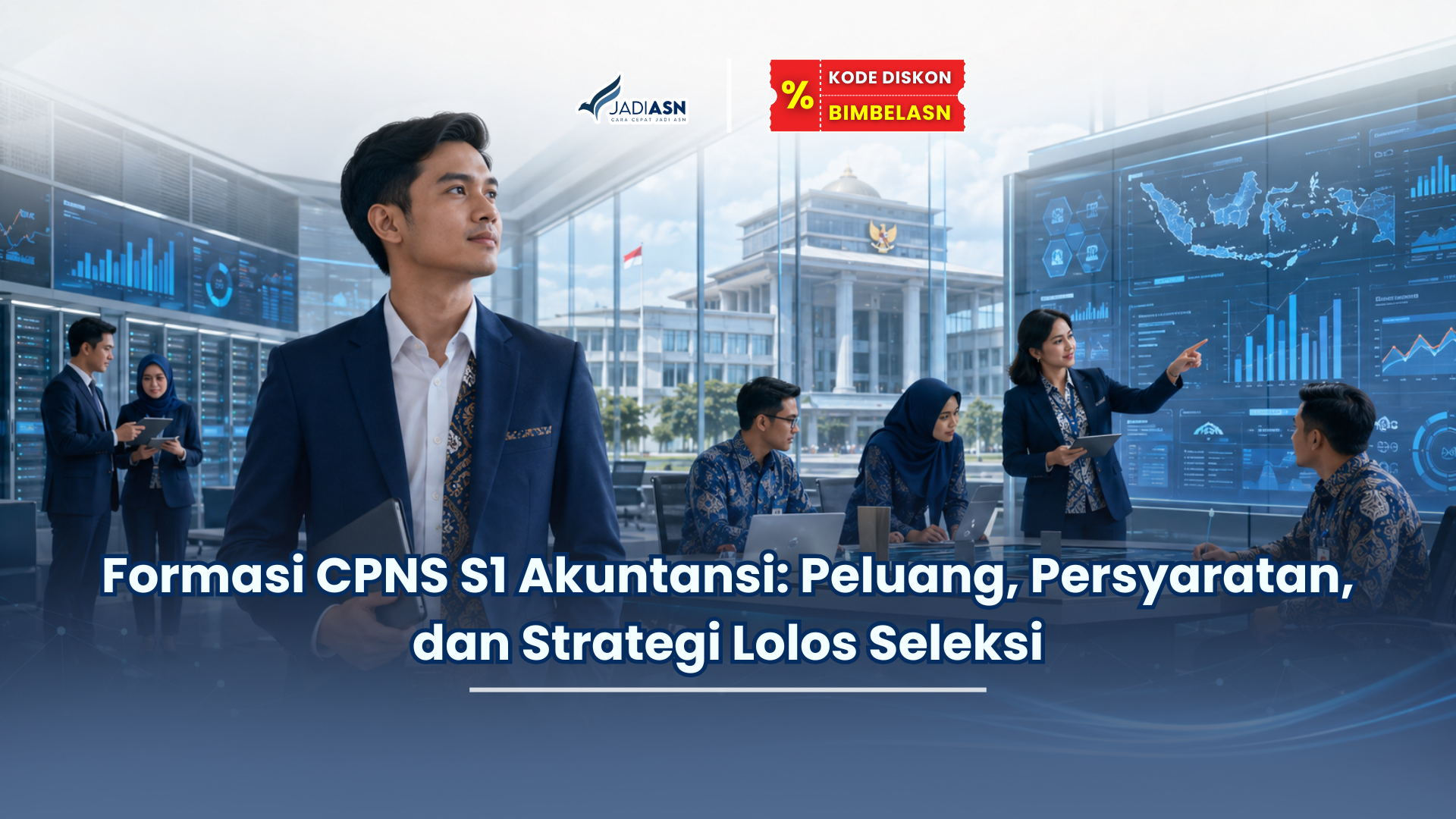 Formasi CPNS S1 Akuntansi: Peluang, Persyaratan, dan Strategi Lolos Seleksi
