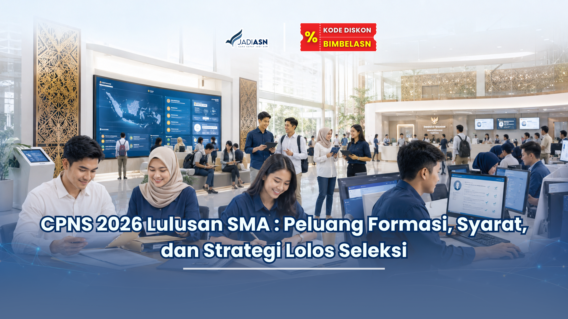 CPNS 2026 Lulusan SMA : Peluang Formasi, Syarat, dan Strategi Lolos Seleksi