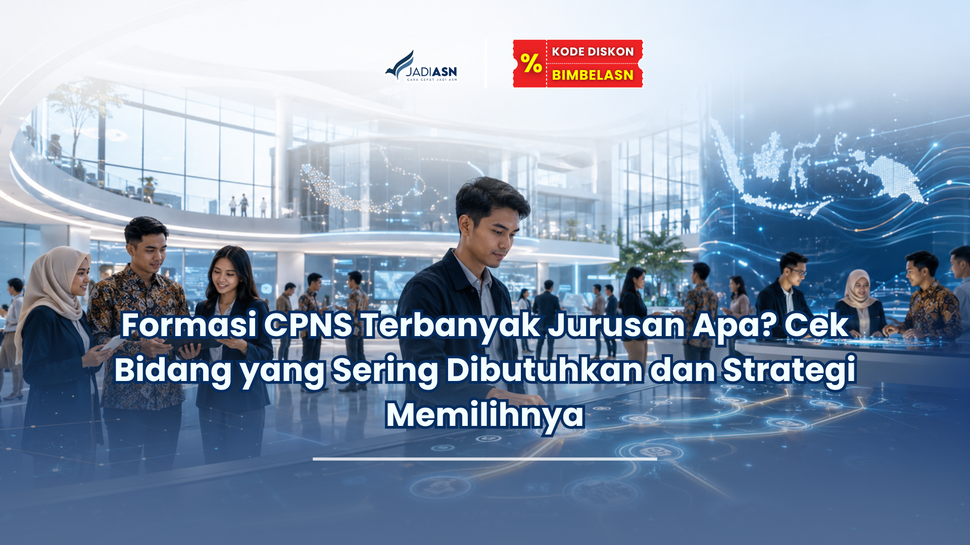 Formasi CPNS Terbanyak Jurusan Apa? Cek Bidang yang Sering Dibutuhkan dan Strategi Memilihnya