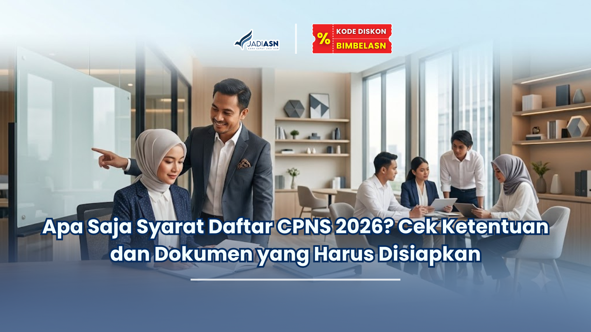 Apa Saja Syarat Daftar CPNS 2026? Cek Ketentuan dan Dokumen yang Harus Disiapkan