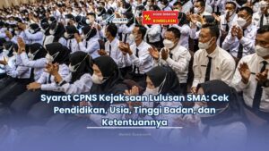 syarat cpns kejaksaan lulusan sma