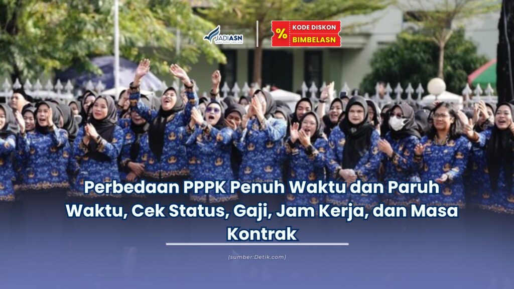 perbedaan pppk penuh waktu dan paruh waktu