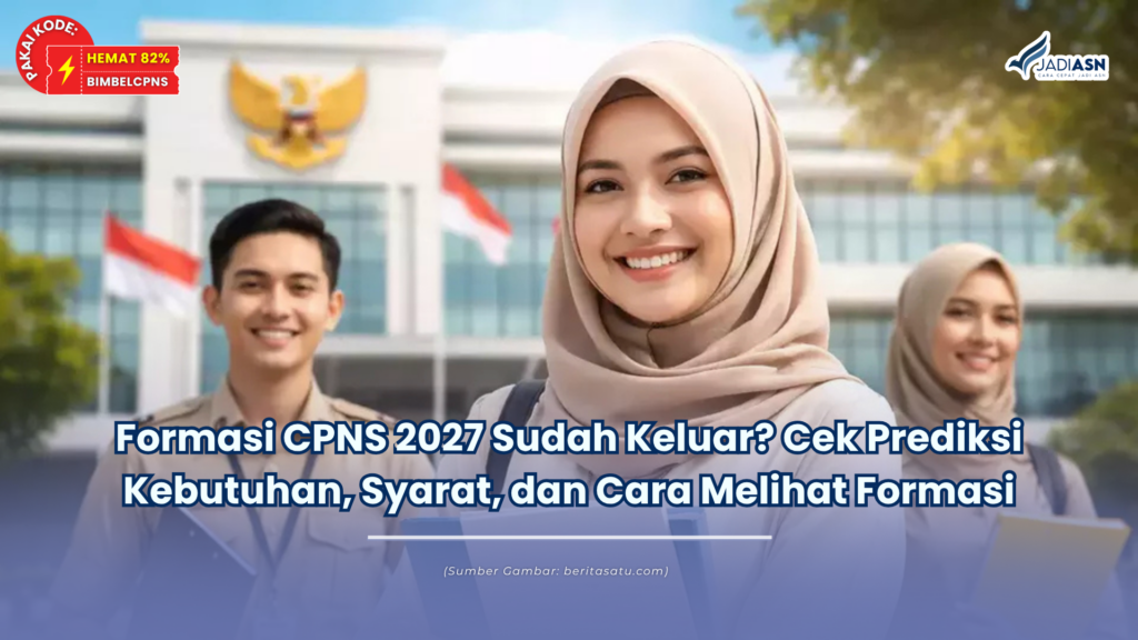 Formasi CPNS 2027 Sudah Keluar? Cek Prediksi Kebutuhan, Syarat, dan Cara Melihat Formasi