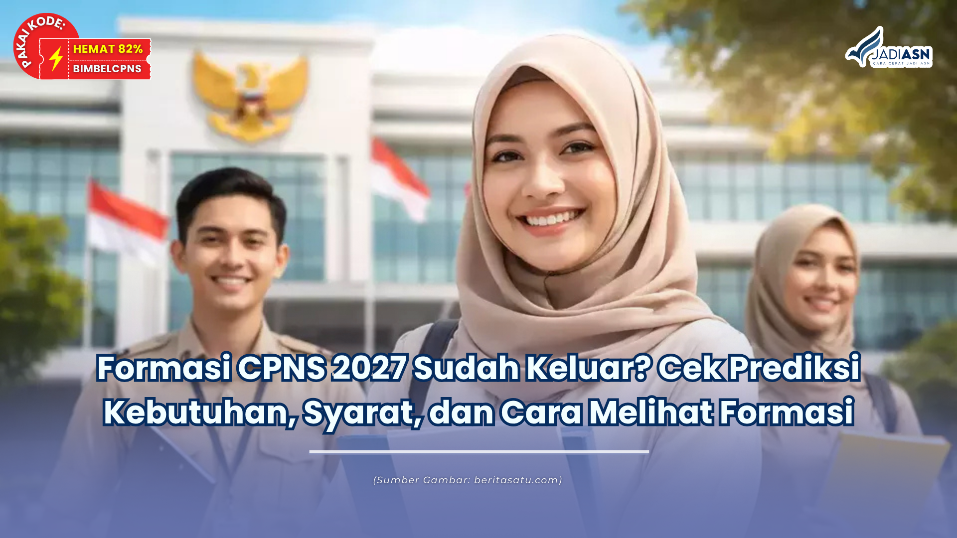 Formasi CPNS 2027 Sudah Keluar? Cek Prediksi Kebutuhan, Syarat, dan Cara Melihat Formasi
