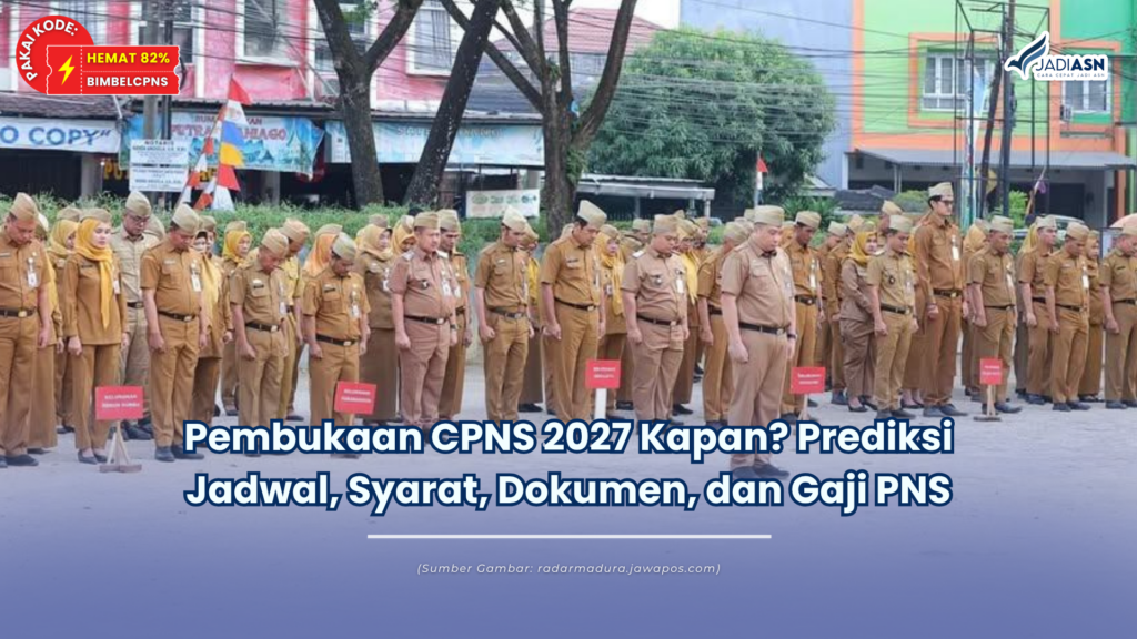 Pembukaan CPNS 2027 Kapan? Prediksi Jadwal, Syarat, Dokumen, dan Gaji PNS