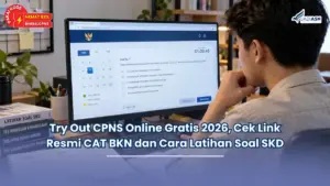 Try Out CPNS Online Gratis 2026, Cek Link Resmi CAT BKN dan Cara Latihan Soal SKD