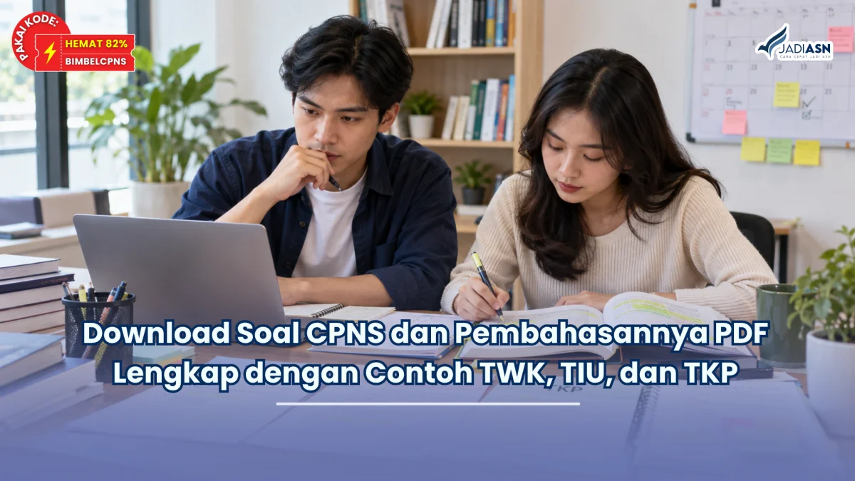 Download Soal CPNS dan Pembahasannya PDF Lengkap dengan Contoh TWK, TIU, dan TKP
