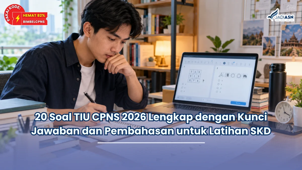 20 Soal TIU CPNS 2026 Lengkap dengan Kunci Jawaban dan Pembahasan untuk Latihan SKD